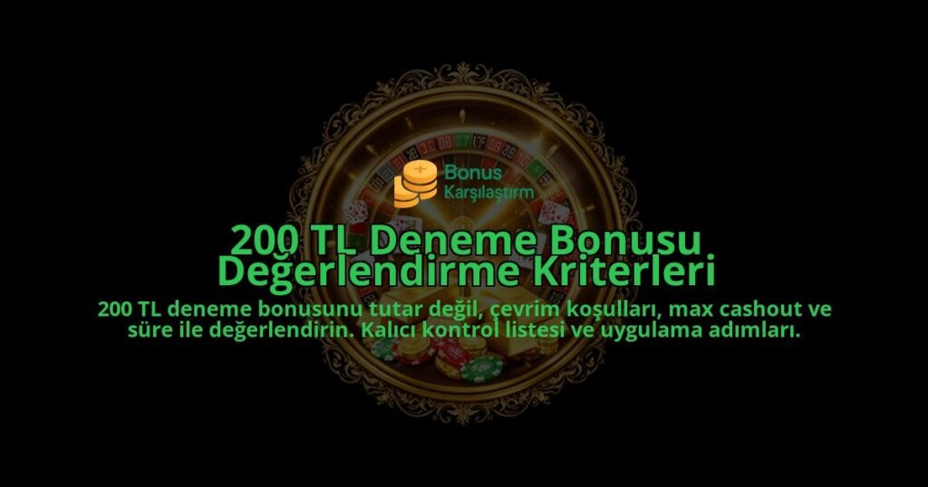 200-TL-Deneme-Bonusu-Degerlendirme-Kriterleri-overlay-1788117955.jpg