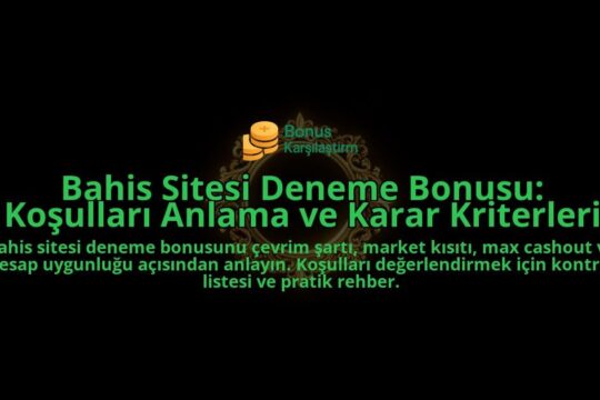 Bahis-Sitesi-Deneme-Bonusu-Kosullari-Anlama-ve-Karar-Kriterleri-overlay-1788123726.jpg