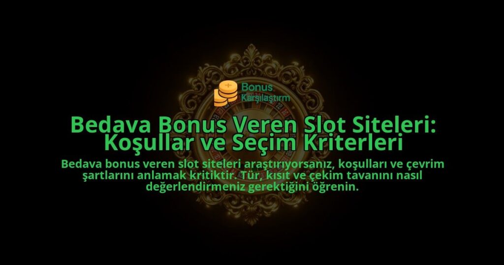 Bedava-Bonus-Veren-Slot-Siteleri-Kosullar-ve-Secim-Kriterleri-overlay-1788103838.jpg