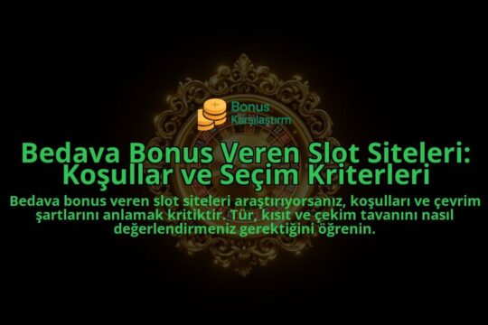Bedava-Bonus-Veren-Slot-Siteleri-Kosullar-ve-Secim-Kriterleri-overlay-1788103838.jpg
