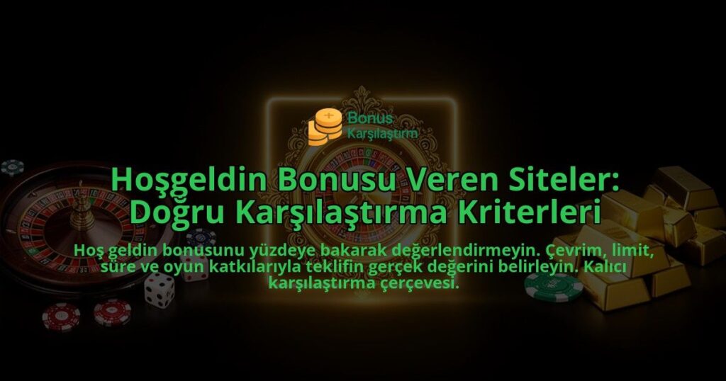 Hosgeldin-Bonusu-Veren-Siteler-Dogru-Karsilastirma-Kriterleri-overlay-1788112916.jpg