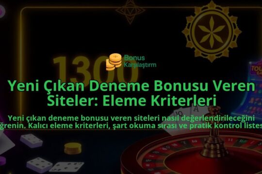 Yeni-Cikan-Deneme-Bonusu-Veren-Siteler-Eleme-Kriterleri-overlay-1788171576.jpg