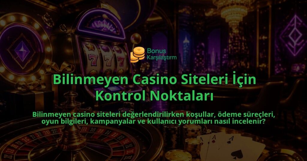 Bilinmeyen-Casino-Siteleri-Icin-Kontrol-Noktalari-overlay-1789763068.jpg